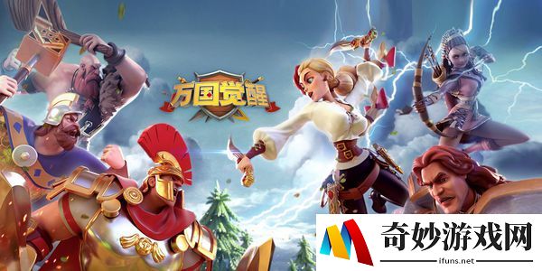 万国觉醒骑兵选什么国家 哪个国家骑兵强